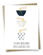Load image into Gallery viewer, Less Men, More Ramen Happy Galentine&#39;s Day!
