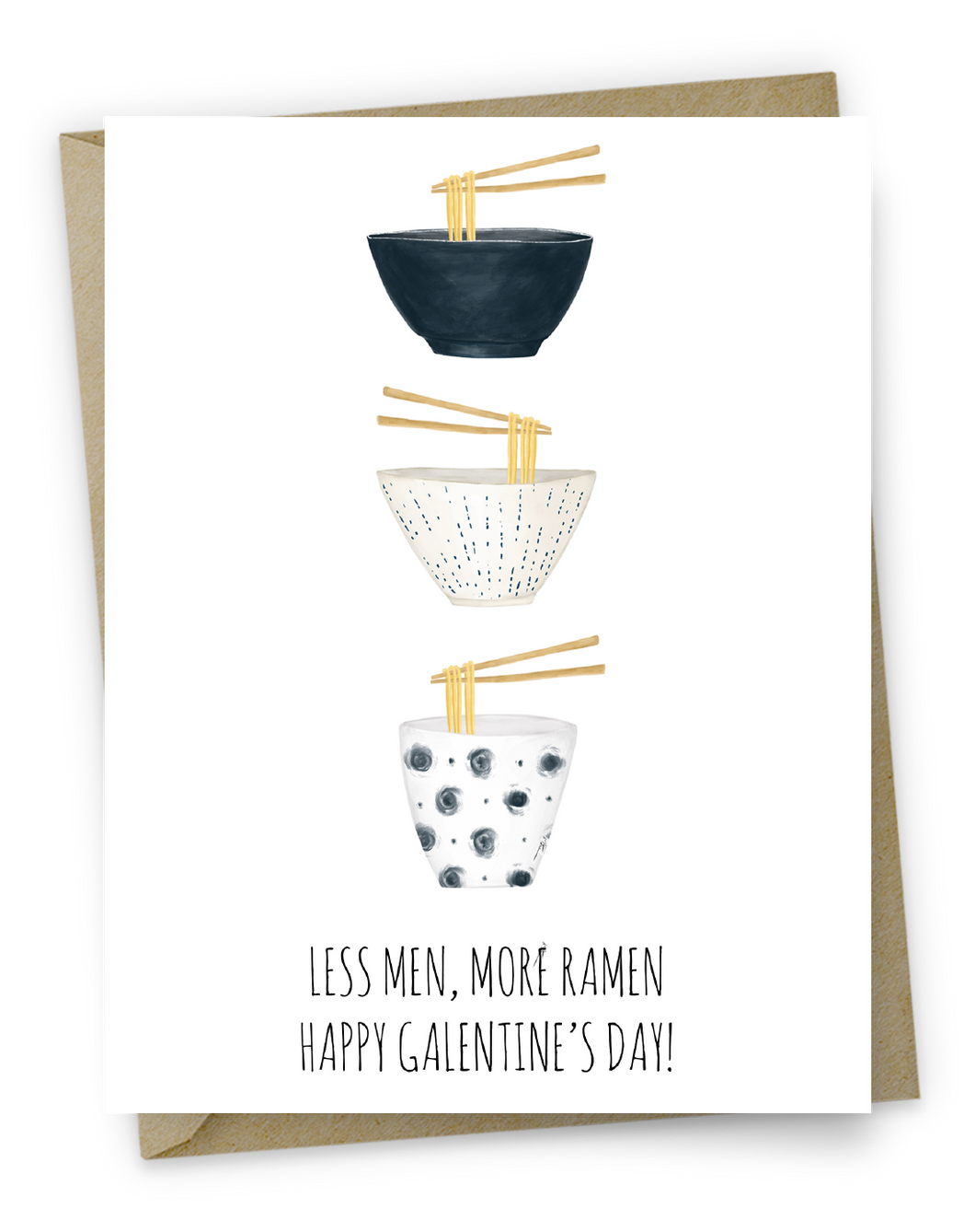 Less Men, More Ramen Happy Galentine's Day!