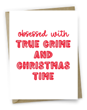 Load image into Gallery viewer, Obsessed With True Crime And Christmas Time
